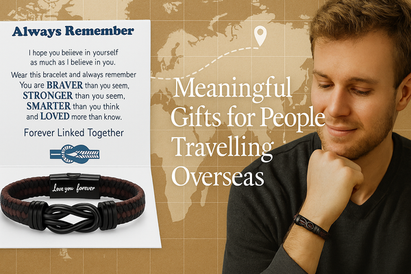 Meaningful Gifts for People Travelling Overseas: The Perfect Gift for Someone Moving or Traveling Abroad